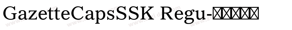 GazetteCapsSSK Regu字体转换